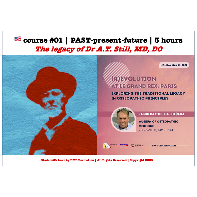 course 01, The legacy of Dr A.T. Still, MD, DO (3 hours)