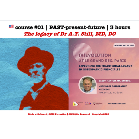 course 01, The legacy of Dr A.T. Still, MD, DO (3 hours)